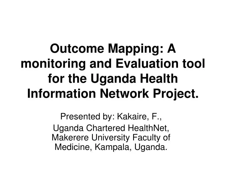 outcome mapping a monitoring and evaluation tool for the uganda health information network project