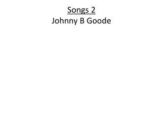 Songs 2 Johnny B Goode