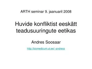 arth seminar 9 jaanuaril 2008 huvide konfliktist eesk tt teadusuuringute eetikas