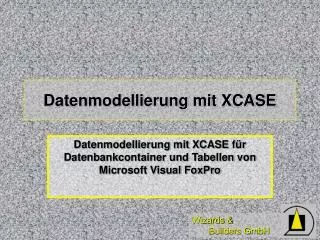 Datenmodellierung mit XCASE
