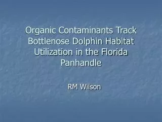 Organic Contaminants Track Bottlenose Dolphin Habitat Utilization in the Florida Panhandle