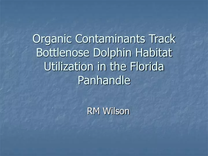 organic contaminants track bottlenose dolphin habitat utilization in the florida panhandle