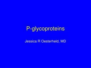 P-glycoproteins