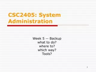 CSC2405: System Administration