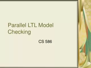 Parallel LTL Model Checking