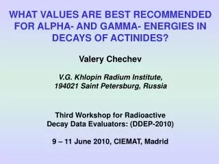 WHAT VALUES ARE BEST RECOMMENDED FOR ALPHA- AND GAMMA- ENERGIES IN DECAYS OF ACTINIDES?