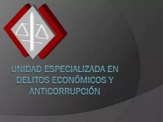 unidad especializada en delitos econ micos y anticorrupci n