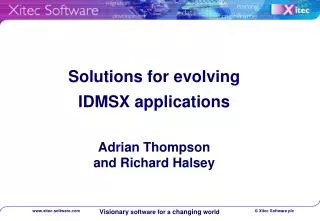 Solutions for evolving IDMSX applications Adrian Thompson and Richard Halsey