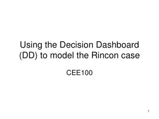 Using the Decision Dashboard (DD) to model the Rincon case