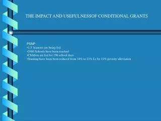 THE IMPACT AND USEFULNESSOF CONDITIONAL GRANTS