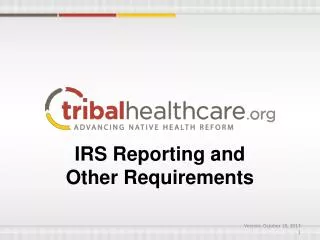 IRS Reporting and Other Requirements