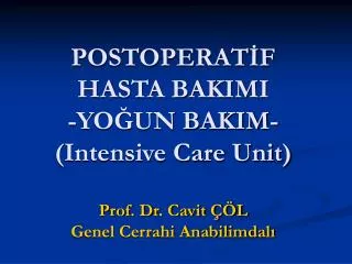 postoperat f hasta bakimi yo un bakim intensive care unit prof dr cavit l genel cerrahi anabilimdal