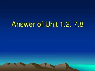 Answer of Unit 1.2. 7.8