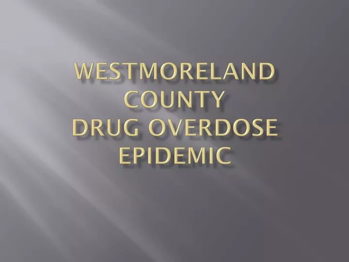 westmoreland county drug overdose epidemic