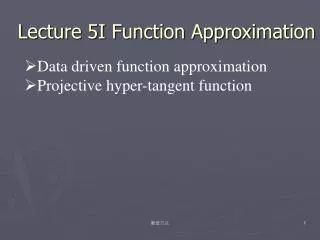 Lecture 5I Function Approximation