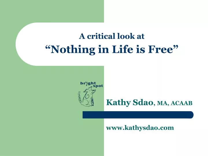a critical look at nothing in life is free