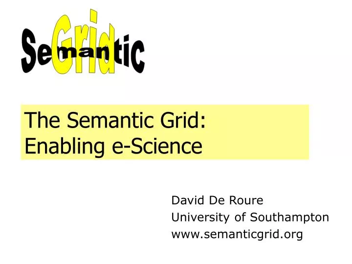 david de roure university of southampton www semanticgrid org