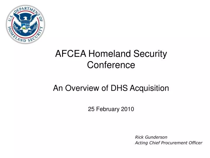 afcea homeland security conference an overview of dhs acquisition 25 february 2010