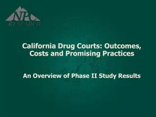 California Drug Courts: Outcomes, Costs and Promising Practices