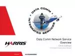 Overview of Data Communications Network Services (DCNS) for FAA Air-Ground Connectivity - slide 1