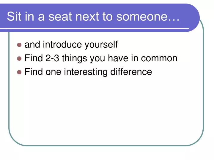 sit in a seat next to someone