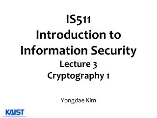 is511 introduction to information security lecture 3 cryptography 1