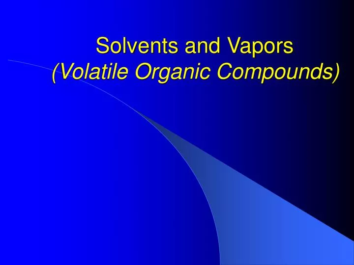 solvents and vapors volatile organic compounds