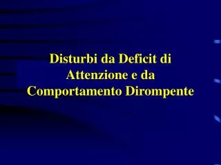 disturbi da deficit di attenzione e da comportamento dirompente
