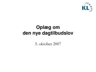 opl g om den nye dagtilbudslov