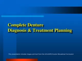Complete Denture Diagnosis &amp; Treatment Planning