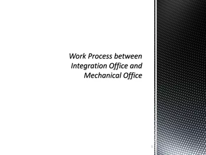 work process between integration office and mechanical office