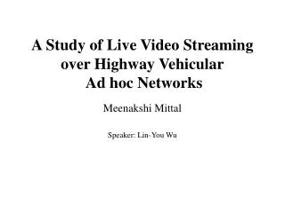 A Study of Live Video Streaming over Highway Vehicular Ad hoc Networks