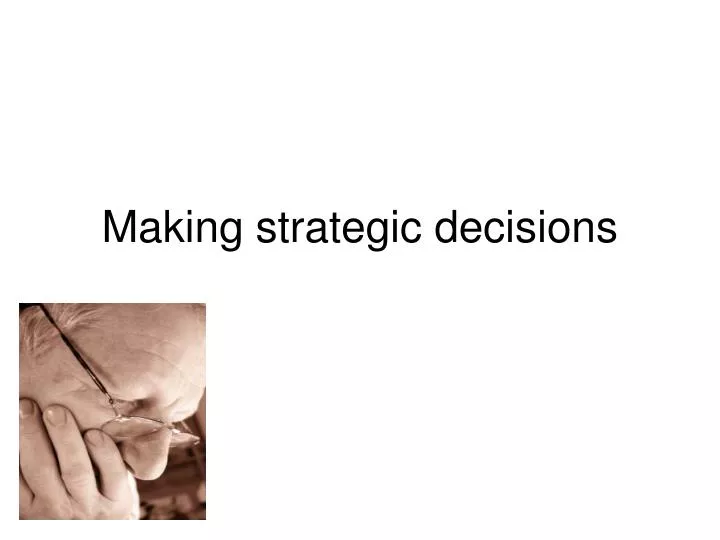 making strategic decisions