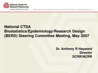 Dr. Anthony R Hayward Director DCRR/NCRR