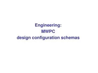 Engineering: MWPC design configuration schemas