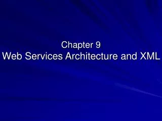 Chapter 9 Web Services Architecture and XML