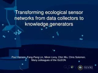 Transforming ecological sensor networks from data collectors to knowledge generators