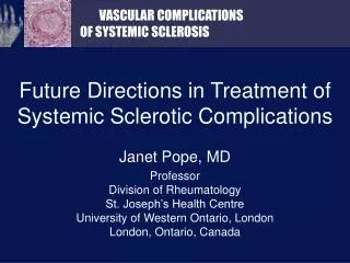 Future Directions in Treatment of Systemic Sclerotic Complications