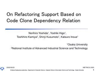 On Refactoring Support Based on Code Clone Dependency Relation