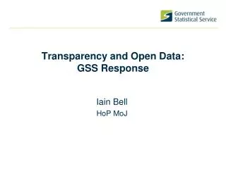 Transparency and Open Data: GSS Response