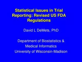 Statistical Issues in Trial Reporting: Revised US FDA Regulations