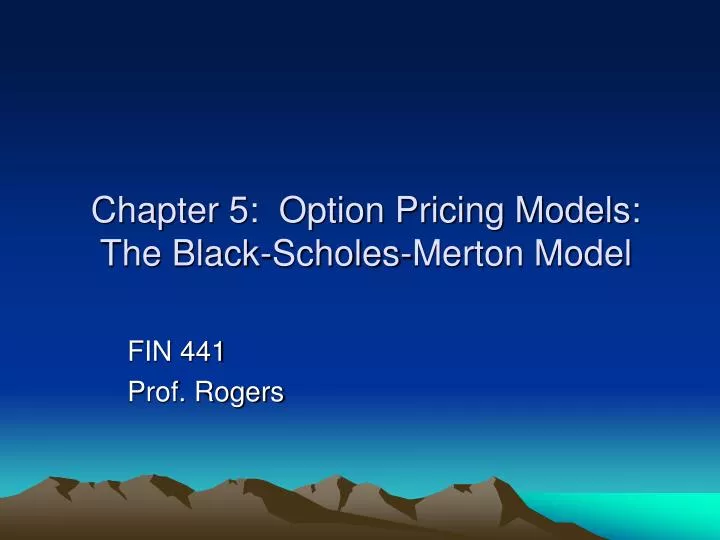 chapter 5 option pricing models the black scholes merton model