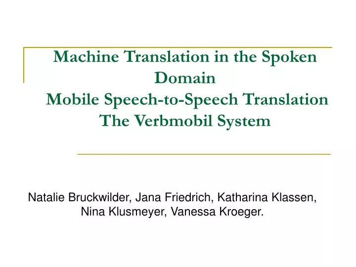 machine translation in the spoken domain mobile speech to speech translation the verbmobil system