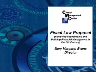 Fiscal Law Proposal (Removing Impediments and Defining Financial Management in the 21 st Century)