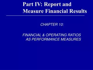 Part IV: Report and Measure Financial Results