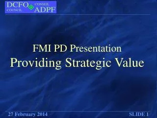 FMI PD Presentation Providing Strategic Value