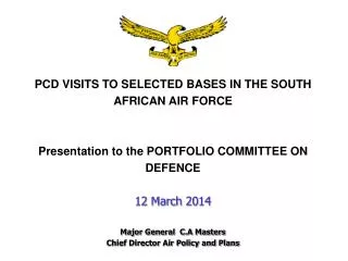PCD VISITS TO SELECTED BASES IN THE SOUTH AFRICAN AIR FORCE