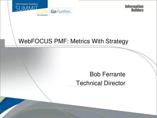 WebFOCUS PMF: Metrics With Strategy