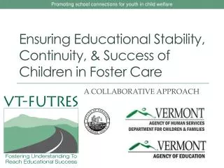 Ensuring Educational Stability, Continuity, &amp; Success of Children in Foster Care