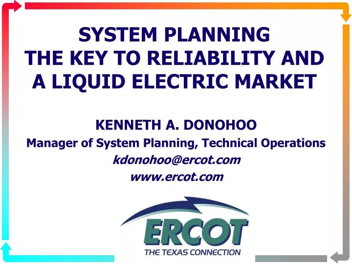system planning the key to reliability and a liquid electric market